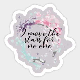 I Move the Stars - Eyesasdaggers Sticker